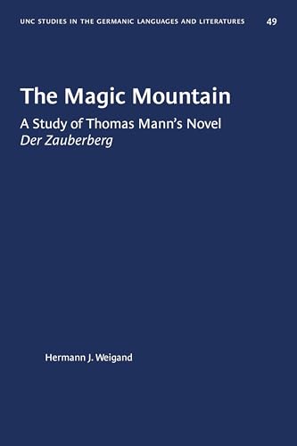 The Magic Mountain: A Study Of Thomas Mann'S Novel Der Zauberberg