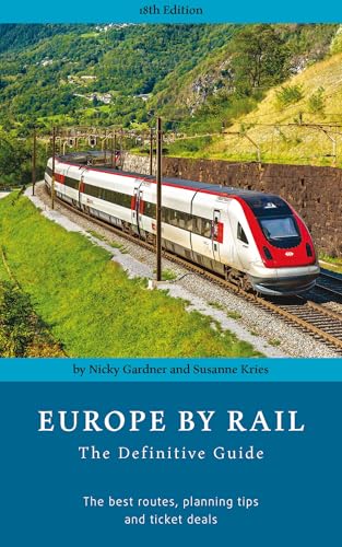 Europe By Rail: The Definitive Guide (18Th Edition)