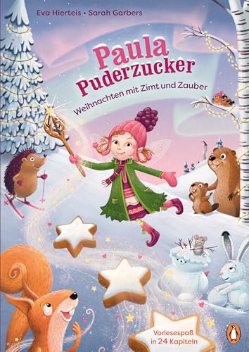 Paula Puderzucker - Weihnachten Mit Zimt Und Zauber: Vorlesespaß Ab 4 Jahren In 24 Kapiteln