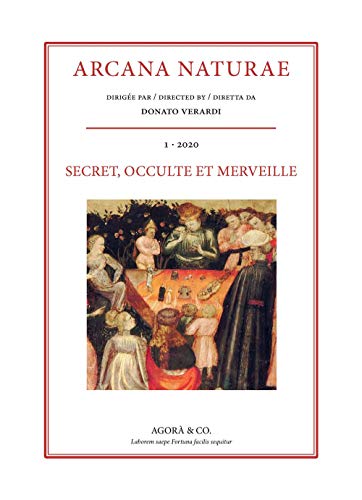 Arcana Naturae. Secret, Occulte Et Merveille. Secret, Occulte Et Merveille (2020) (Vol. 1)