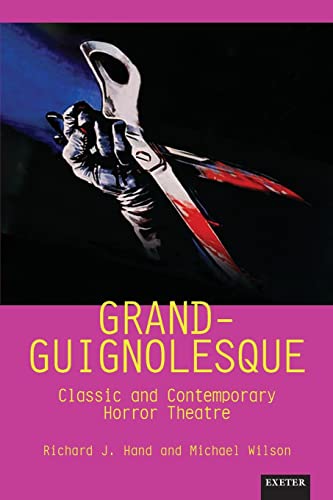 Grand-Guignolesque: Classic And Contemporary Horror Theatre