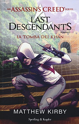 Assassin'S Creed. Last Descendants. La Tomba Dei Khan (Vol. 2)