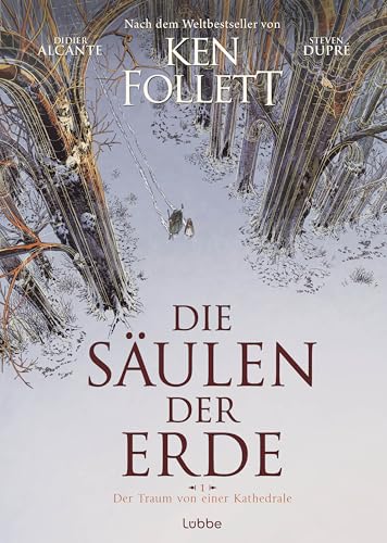 Die Säulen Der Erde - Der Traum Von Einer Kathedrale: Graphic Novel Nach Ken Folletts Weltbestseller: 1