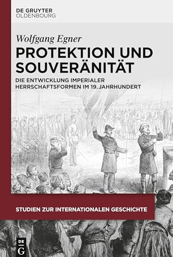Protektion Und Souveränität: Die Entwicklung Imperialer Herrschaftsformen Im 19. Jahrhundert: 43