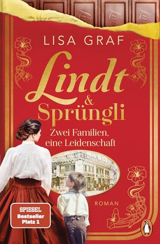 Lindt & Sprüngli (Lindt & Sprüngli Saga 1): Zwei Familien, Eine Leidenschaft. Roman - Der Neue Nr. 1 Spiegel Bestseller Der Erfolgsautorin. Wer Die Da