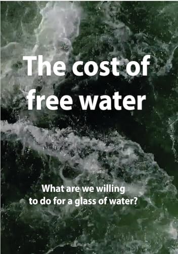 The Cost Of Free Water
