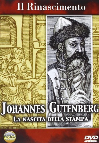 Il Rinascimento - Johannes Gutenberg - La Nascita Della Stampa