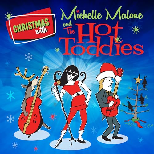 Christmas With Michelle Malone And The Hot Toddies